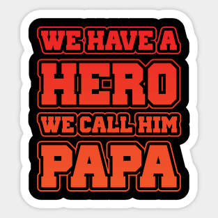 Papa is Hero Shirt for Father's day Sticker